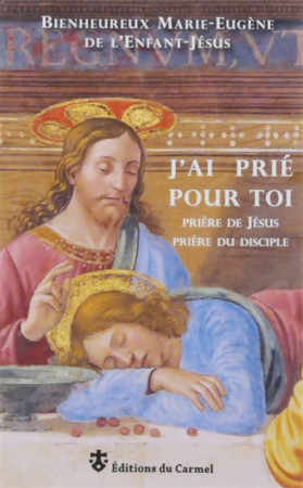 J-AI PRIE POUR TOI - MARIE- EUGENE - Ed. du Carmel