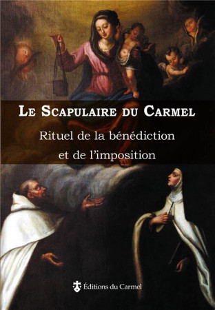 SCAPULAIRE DU CARMEL - MARIE EUGENE DE - Ed. du Carmel