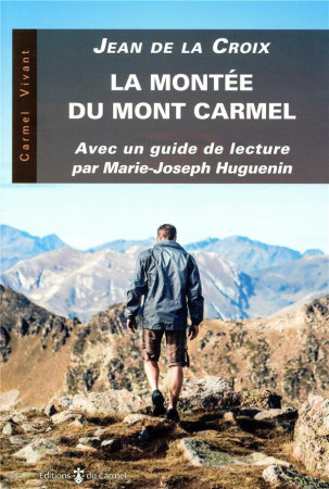 MONTEE DU MONT CARMEL (LA) - JEAN DE LA CROIX - CARMEL