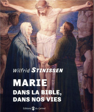 MARIE,DANS LA BIBLE,DANS NOS VIES - STINISSEN W - CARMEL