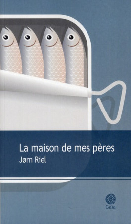 LA MAISON DE MES PERES (NE) - RIEL  JORN / JORGENS - GAIA