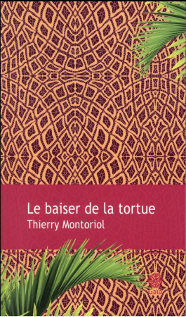 BAISER DE LA TORTUE - MONTORIOL THIERRY - Gaïa