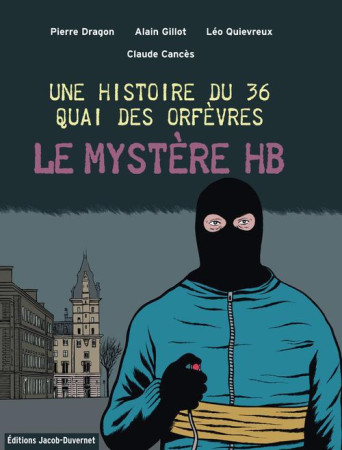 UNE HISTOIRE DU 36 QUAI DES ORFEVRES - LE M YSTERE HB - DRAGON PIERRE - JACOB DUVERNET