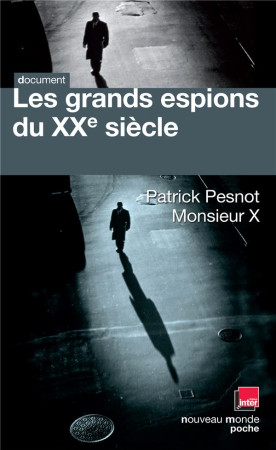 LES GRANDS ESPIONS DU XXE SIECLE - PESNOT - NOUVEAU MONDE