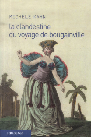 CLANDESTINE DU VOYAGE DE BOUGAINVILLE (LA) - KAHN MICHELE - le Passage