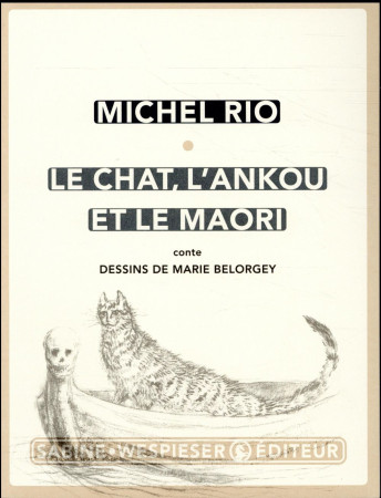 CHAT, L-ANKOU ET LE MAORI (LE) - RIO MICHEL/BELORGEY - S. Wespieser éditeur