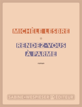 RENDEZ-VOUS A PARME - LESBRE MICHELE - SABINE WESPIESE