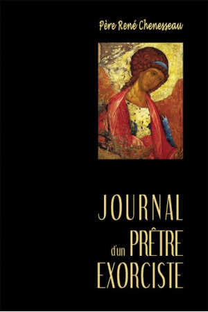 JOURNAL D'UN PRETRE EXORCISTE - PERE RENE CHENESSEAU - AN HERE