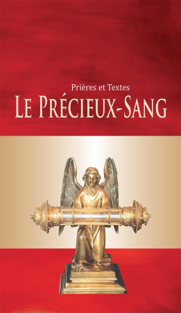 PRECIEUX SANG / PRIERES ET TEXTES (LE) - NC - AN HERE