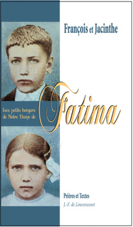 FATIMA / PRIERES ET TEXTES -  Frère J.-F. de Louvencour - BENEDICTINES