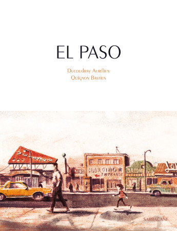 EL PASO -  AURELIEN DUCOUDRAY / BASTIEN QUIGNON - SARBACANE