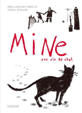 MINE - UNE VIE DE CHAT - Terkel Risbjerg - SARBACANE