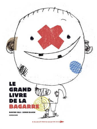 GRAND LIVRE DE LA BAGARRE-NE - CALI DAVIDE/BLOCH SE - Ed. Sarbacane