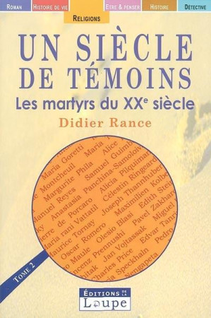 SIECLE DE TEMOINS / LES MARTYRS DU XX EME S - RANCE DIDIER - DE LA LOUPE