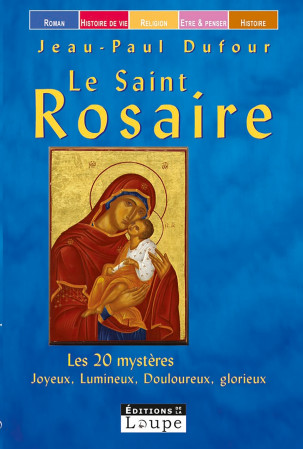 SAINT ROSAIRE / GROS CARACTERES (LE) - Jean-Paul Dufour - DE LA LOUPE