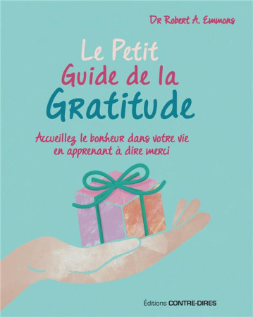 PETIT GUIDE DE LA GRATITUDE - DR EMMONS ROBERT - CONTRE DIRES