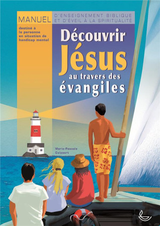 DECOUVRIR JESUS AU TRAVERS DES EVANGILES - MARIE PASCALE COLPAE - LECTURE BIBLE F