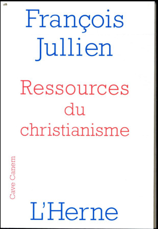 RESSOURCES DU CHRISTIANISME MAIS SANS Y ENTRER PAR LA FOI - JULLIEN FRANCOIS - L'HERNE