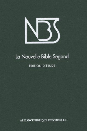 BIBLE NBS ETUDE (NOTES, ILLU, INTRO) PROT. BLEUE - LOUIS SEGOND REVISEE - AMIS BIBL LYON