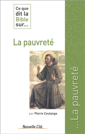 CE QUE DIT LA BIBLE SUR LA PAUVRETE - COULANGE PIERRE - Nouvelle Cité