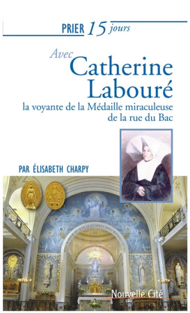 PRIER 15 JOURS AVEC CATHERINE LABOURE NED - CHARPY ELISABET - NOUVELLE CITE