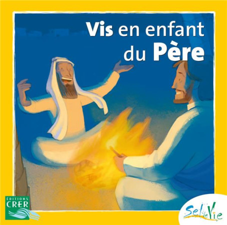 SEL DE VIE - 7/9 ANS - VIS EN ENFANT DU PERE - SDC PROVINCE RENNES - CRER