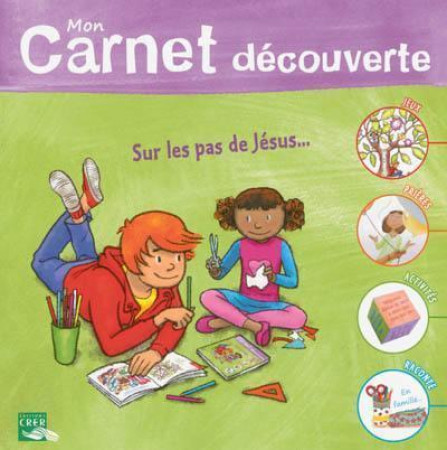 SEL DE VIE DES 7 ANS - MON CARNET DECOUVERTE, SUR LES PAS DE JESUS - SDC PROVINCE DE RENN - CRER