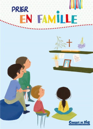 PRIER EN FAMILLE - EDITIONS CRER-BAYARD - SDC-DDEC-PASTORALE F - CRER