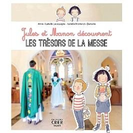 JULES ET MANON DECOUVRENT LES TRESORS DE LA MESSE -  - CRER