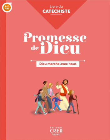 PROMESSE DE DIEU - DIEU MARCHE AVEC NOUS / CATECHISTE - SERVICE DIOCESAIN DE - CRER