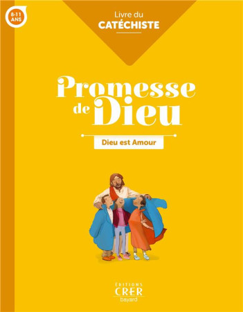 DIEU EST AMOUR / PROMESSE DE DIEU / CATECHISTE - SERVICE DIOCESAIN DE - CRER