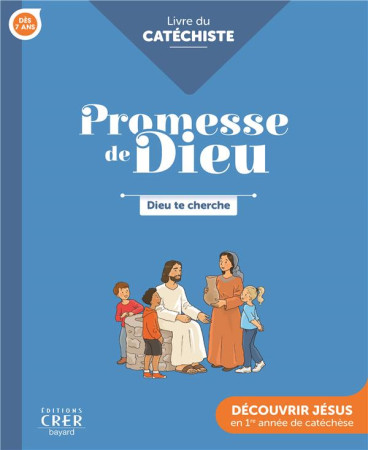 PROMESSE DE DIEU - DIEU TE CHERCHE . CATECHISTE - ED . CRER-BAYARD - SERVICE DIOCESAIN DE - CRER