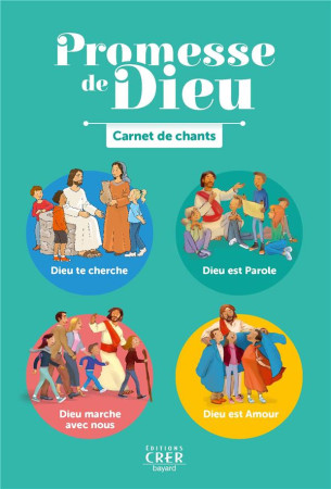 PROMESSE DE DIEU - CARNET DE CHANTS - 42 CHANTS POUR VIVRE L-ANNEE LITURGIQUE - ED.CRER BAYARD - DIOCA SAINS DE CATA - CRER