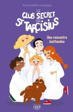 CLUB SECRET DE ST TARCISIUS T2 UNE RENCONTRE INATTENDUE - B. BLAZY - C. HENNIN - CRER