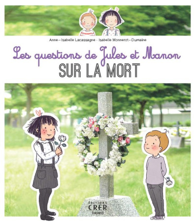 QUESTIONS DE JULES ET MANON SUR LA MORT (LES) - ED.CRER-BAYARD - A-I. LACASSAGNE - CRER