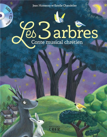 3 ARBRES (LES) - CONTE MUSICAL POUR NOEL ET PAQUES - ED.CRER-BAAYRD - JEAN HUMENRY - CRER