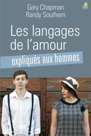 LANGAGES DE L-AMOUR EXPLIQUES AUX HOMMES - GARY CHAPMAN - Farel