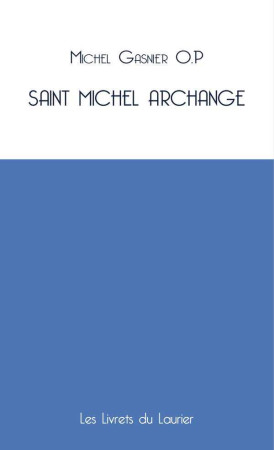 SAINT MICHEL ARCHANGE - MICHEL GASNIER - LAURIER