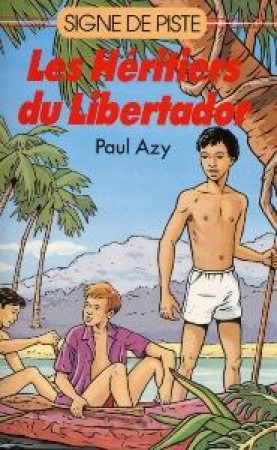 HERITIERS DU LIBERTADOR - PAUL AZY - DELAHAYE