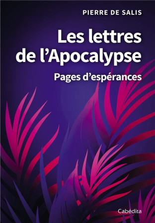 LETTRES DE L-APOCALYPSE (LES) - PIERRE DE SALIS - CABEDITA