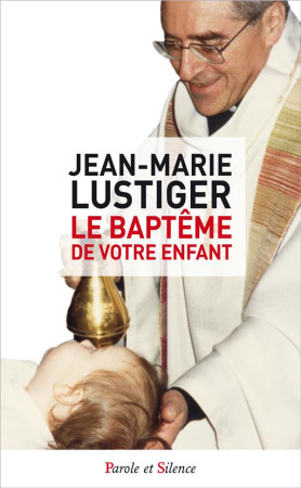 BAPTEME DE VOTRE ENFANT NED - LUSTIGER CARDINAL. - PAROLE SILENCE