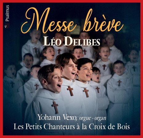 MESSE BREVE DE LEO DELIBES - LES PETITS CHANTEURS A LA CROIX DE BOIS - AUDIO - Arnaud Riffet - PSALMUS