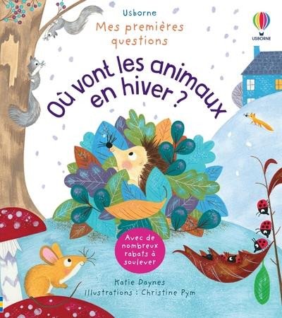 OU VONT LES ANIMAUX EN HIVER ? - MES PREMIERES QUESTIONS - DAYNES/PYM - NC