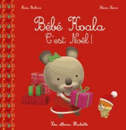 BEBE KOALA - C'EST NOEL - BERKANE NADIA - Hachette Enfants