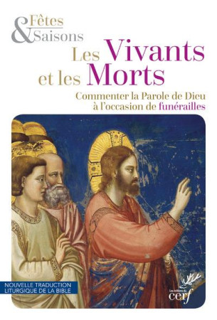 VIVANTS ET LES MORTS (NED 2020) - COMMENTER LA PAROLE DE DIEU A L'OCCASION DE FUNERAILLES - MASSON GILLES-HERVE - CERF