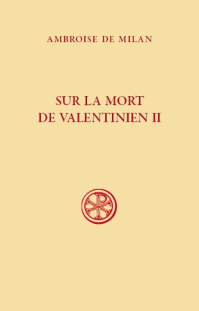 SUR LA MORT DE VALENTINIEN - AMBROISE DE MILAN - CERF