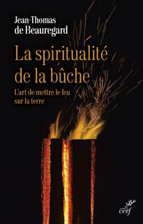 SPIRITUALITE DE LA BUCHE (LA) - LIVRE - BEAUREGARD J-T. - CERF