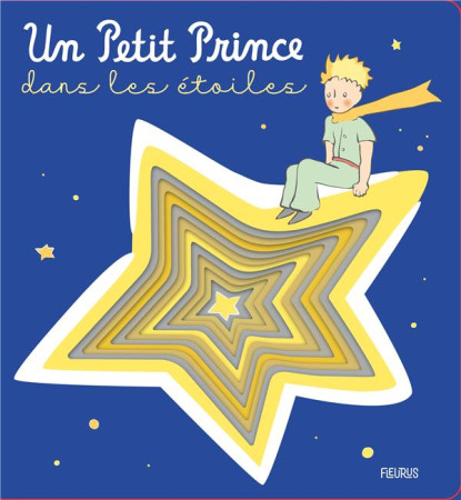 LE PETIT PRINCE DANS LES ETOILES - D'APRES ANTOINE DE S - FLEURUS