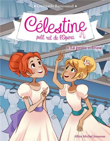 CELESTINE, PETIT RAT DE L'OPERA - TOME 4 - BARUSSAUD GWENAELE - ALBIN MICHEL