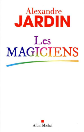 MAGICIENS (LES) - JARDIN ALEXANDRE - ALBIN MICHEL